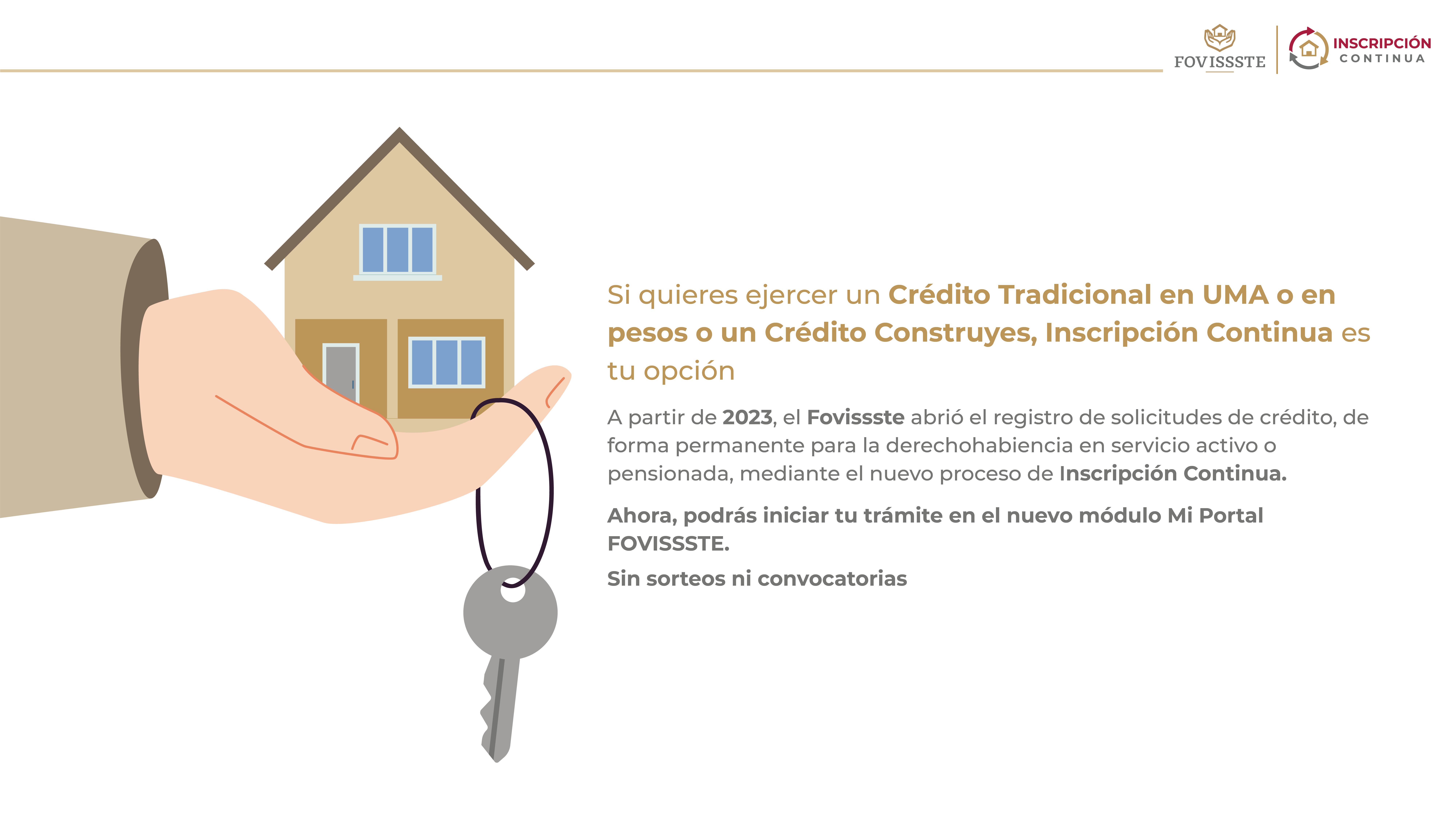 Si quieres ejercer un Crédito Tradicional en UMA o en pesos o un Crédito Construyes, Inscripción Continua es tu opción